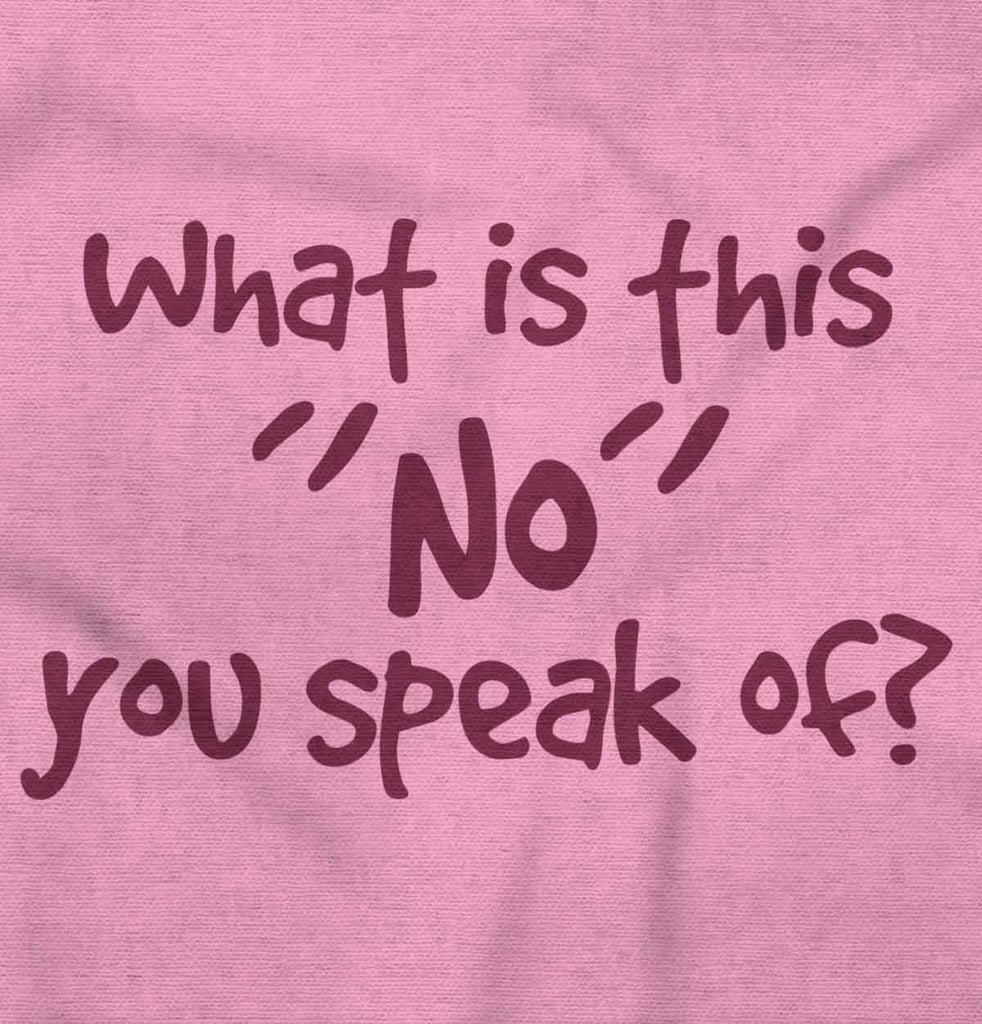 What is No Infant Toddler T Shirt-Direct To Garment Print-Brisco Baby
