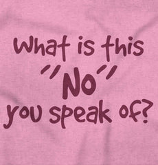 What is No Infant Toddler T Shirt-Direct To Garment Print-Brisco Baby