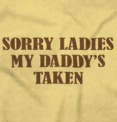 Daddy's Taken Infant Toddler T Shirt-Direct To Garment Print-Brisco Baby