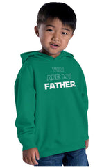 You Are My Father Toddler Pullover Hoodie-Direct To Garment Print-Brisco Baby