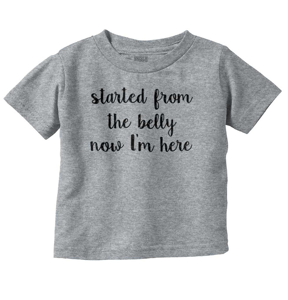 Started From The Belly Infant Toddler T Shirt-Direct To Garment Print-Brisco Baby