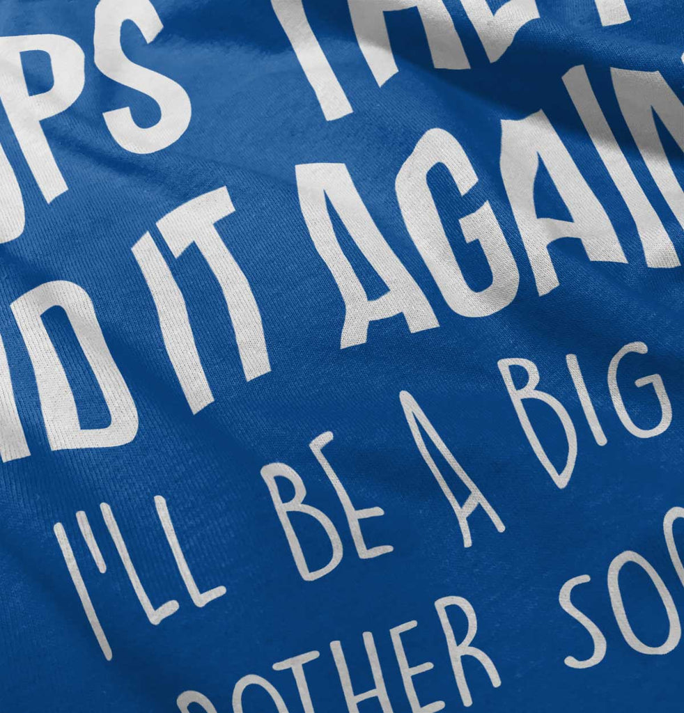 Oops They Did It Again Big Brother Infant Toddler T Shirt-Direct To Garment Print-Brisco Baby
