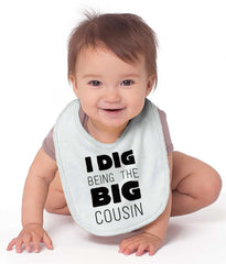 Dig Big Cousin Infant Baby Bib-Direct To Garment Print-Brisco Baby