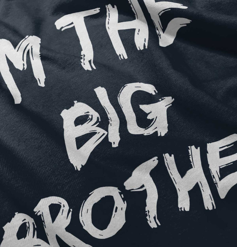 I'm The Big Brother Infant Toddler T Shirt-Direct To Garment Print-Brisco Baby