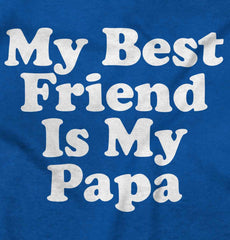 Best Friend Is Papa Infant Toddler T Shirt-Direct To Garment Print-Brisco Baby