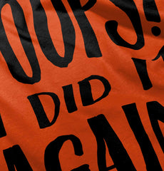 Poops I Did It Again Infant Toddler T Shirt-Direct To Garment Print-Brisco Baby