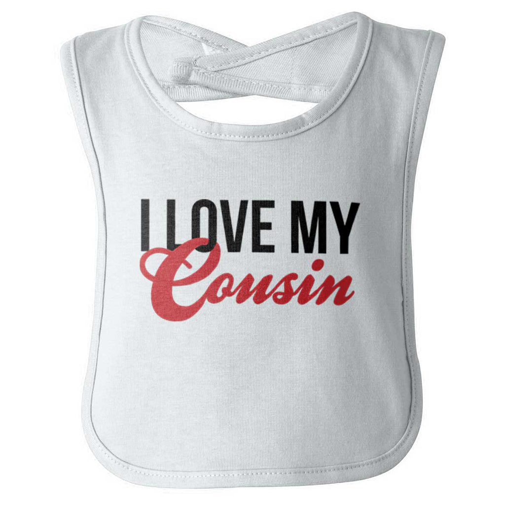 Love My Cousin Infant Baby Bib-Direct To Garment Print-Brisco Baby