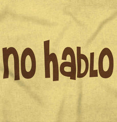 No Hablo Infant Toddler T Shirt-Direct To Garment Print-Brisco Baby