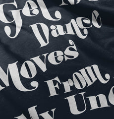 Dance Moves From Uncle Infant Toddler T Shirt-Direct To Garment Print-Brisco Baby