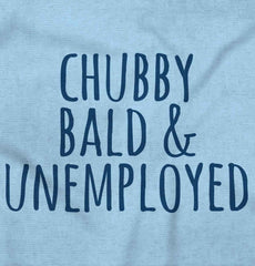 Chubby Unemployed Infant Toddler T Shirt-Direct To Garment Print-Brisco Baby