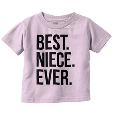 Best Niece Ever Infant Toddler T Shirt-Direct To Garment Print-Brisco Baby