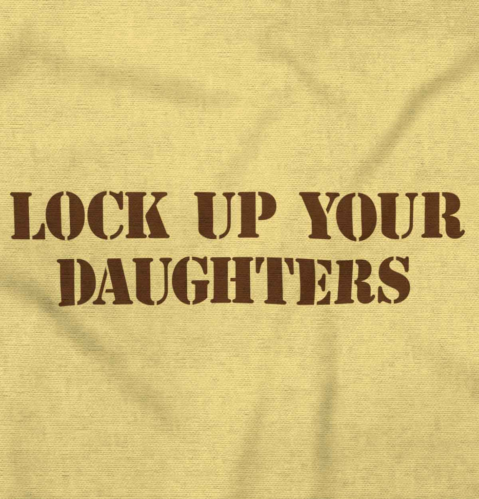 Lock Up Daughters Infant Toddler T Shirt-Direct To Garment Print-Brisco Baby