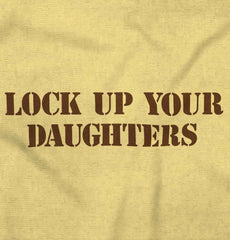 Lock Up Daughters Infant Toddler T Shirt-Direct To Garment Print-Brisco Baby