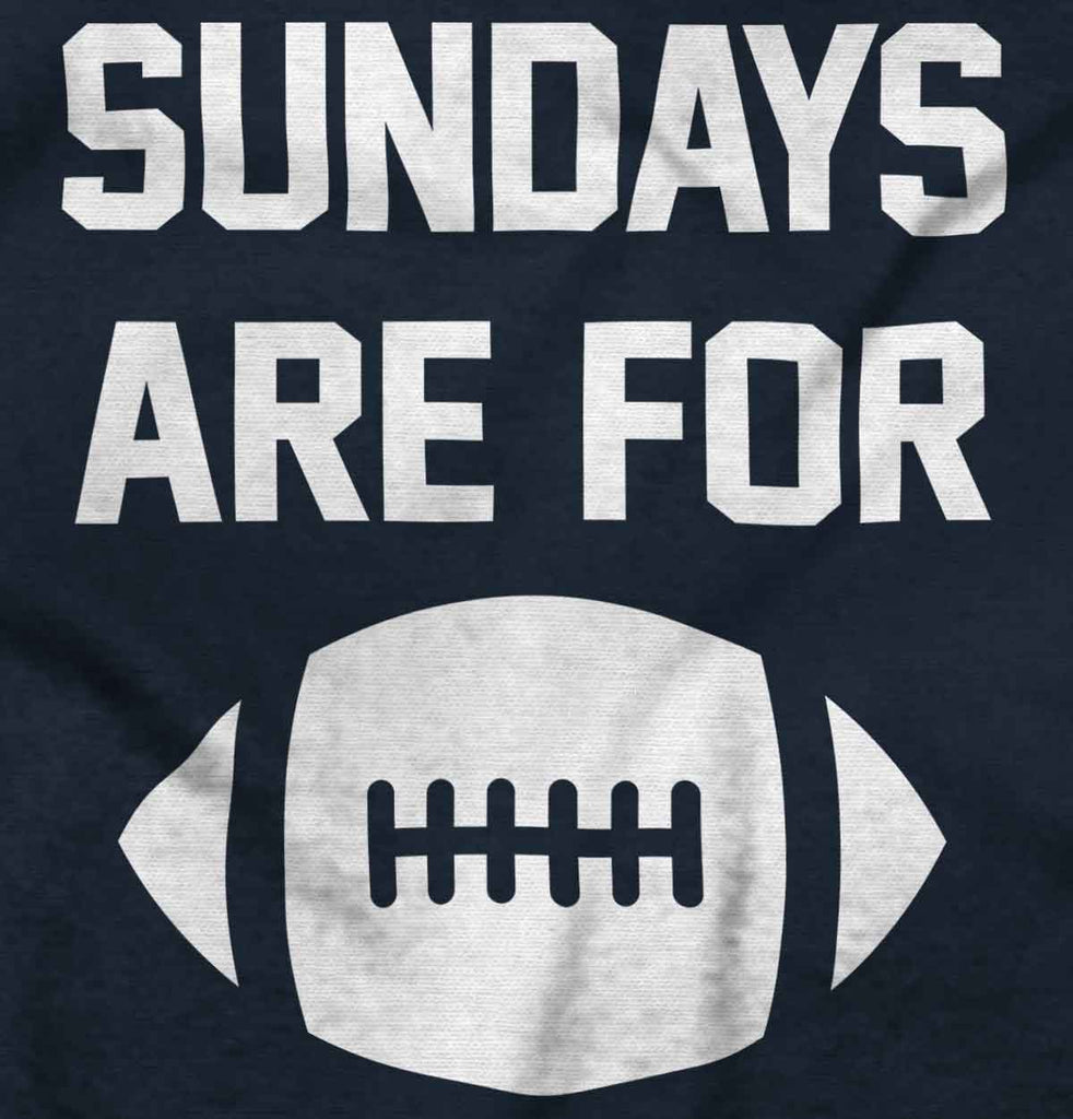 Sundays for Football Infant Toddler T Shirt-Direct To Garment Print-Brisco Baby