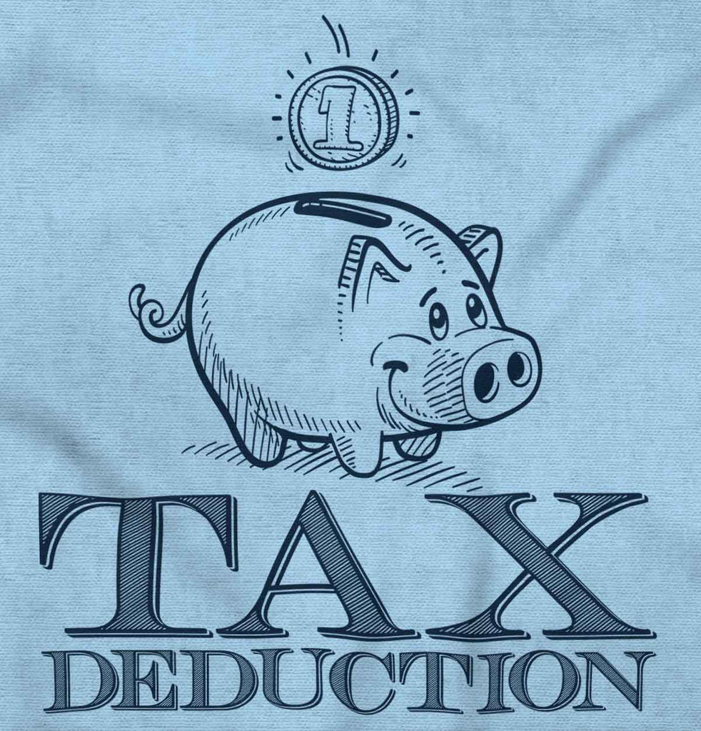 Cutest Tax Deduction Infant Toddler T Shirt-Direct To Garment Print-Brisco Baby