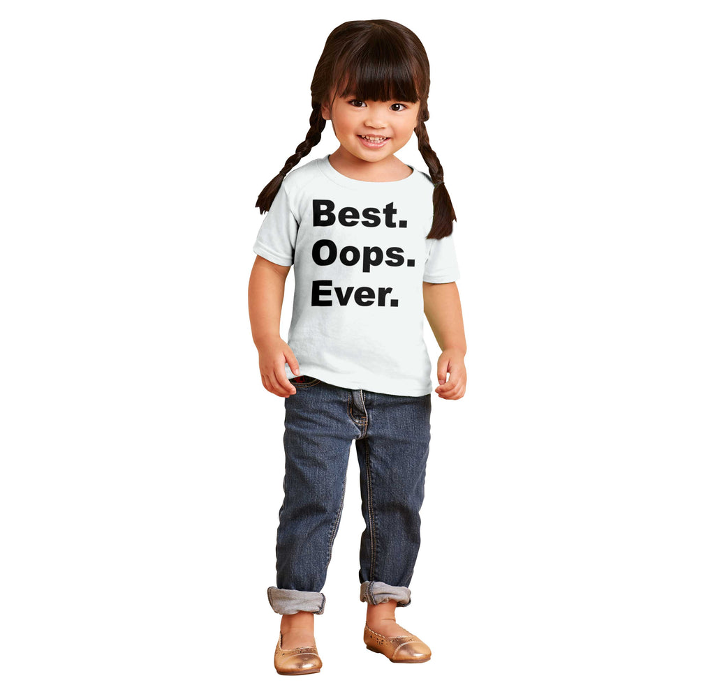 Best Oops Ever Infant Toddler T Shirt-Direct To Garment Print-Brisco Baby