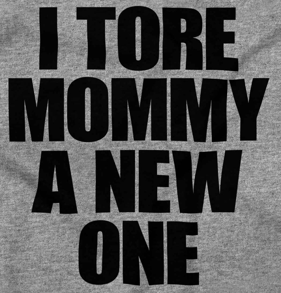 Tore Mommy A New One Infant Toddler T Shirt-Direct To Garment Print-Brisco Baby