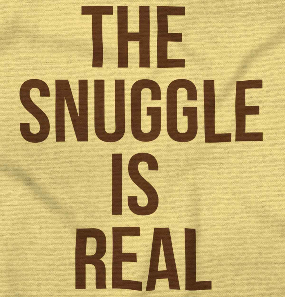 The Snuggle Is Real Infant Toddler T Shirt-Direct To Garment Print-Brisco Baby