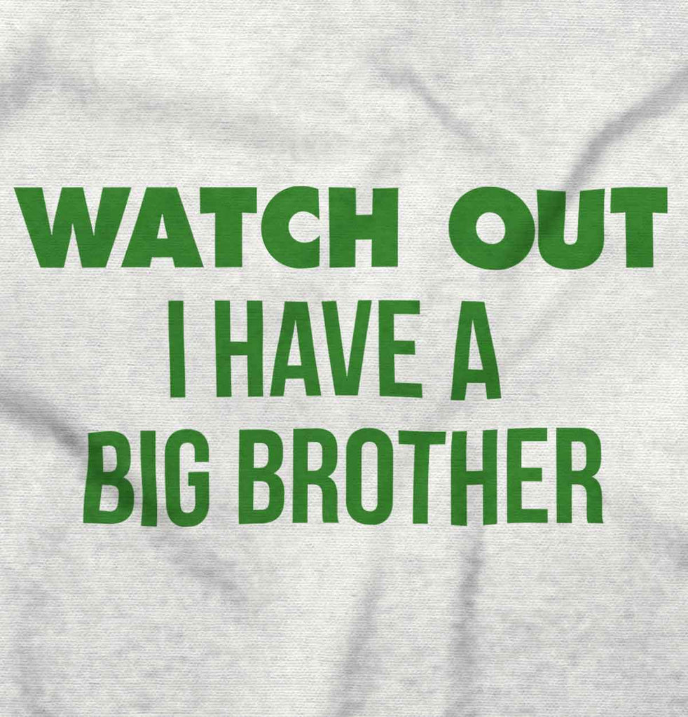 Watch Out I Have A Big Brother Romper Bodysuit-Direct To Garment Print-Brisco Baby
