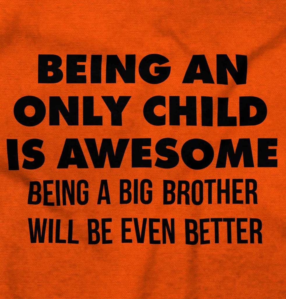 Being A Big Brother Will Be Even Better Infant Toddler T Shirt-Direct To Garment Print-Brisco Baby