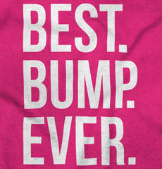 Best. Bump. Ever. Maternity T-Shirt-Direct To Garment Print-Brisco Baby