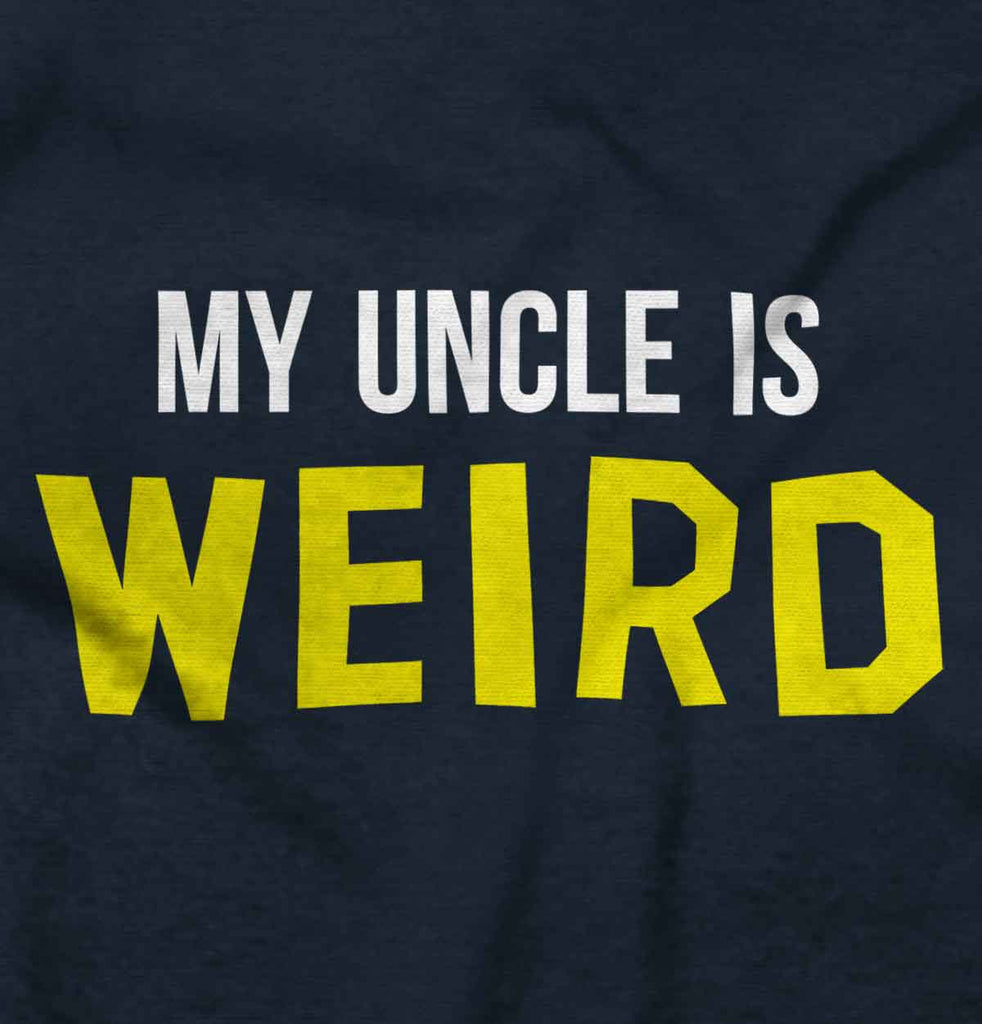 My Uncle Is Weird Romper Bodysuit-Direct To Garment Print-Brisco Baby