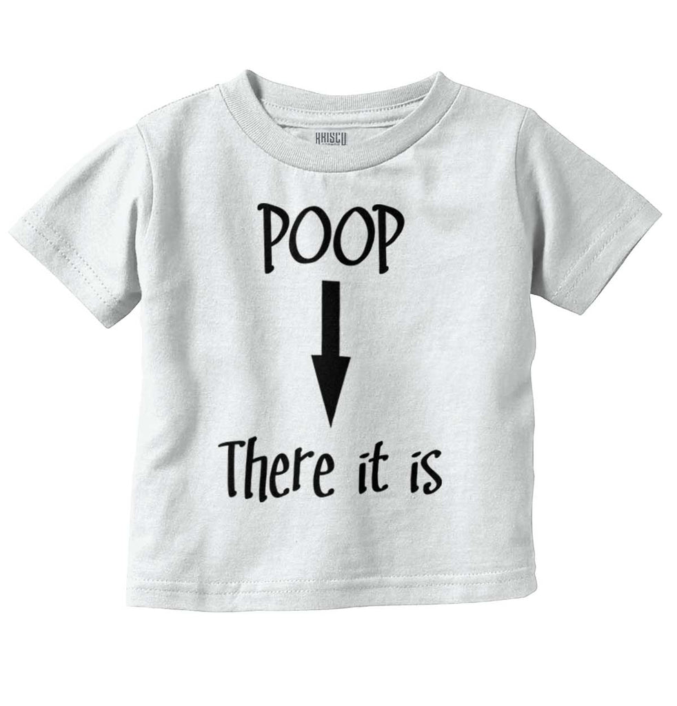 Poop There It Is Infant Toddler T Shirt-Direct To Garment Print-Brisco Baby