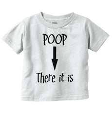 Poop There It Is Infant Toddler T Shirt-Direct To Garment Print-Brisco Baby