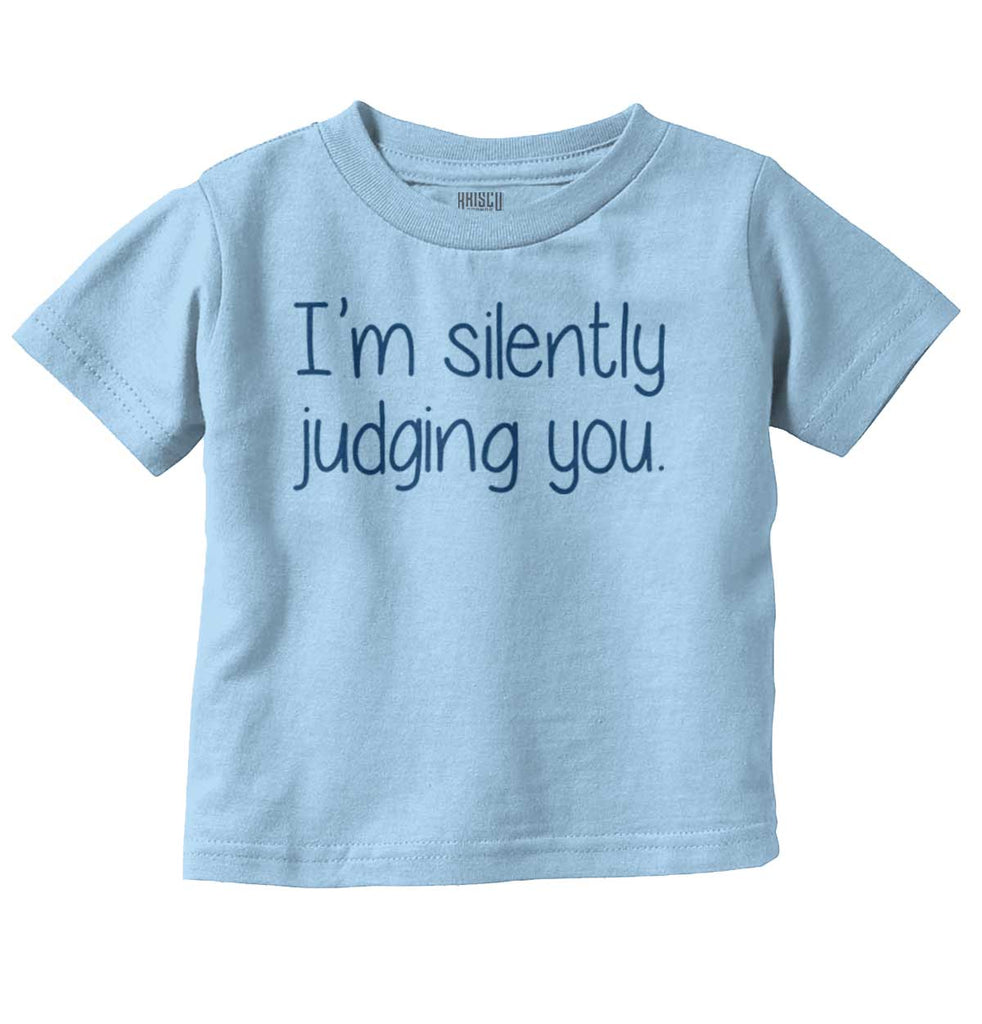 Silently Judging You Infant Toddler T Shirt-Direct To Garment Print-Brisco Baby