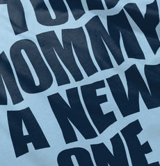 Tore Mommy A New One Romper Bodysuit-Direct To Garment Print-Brisco Baby