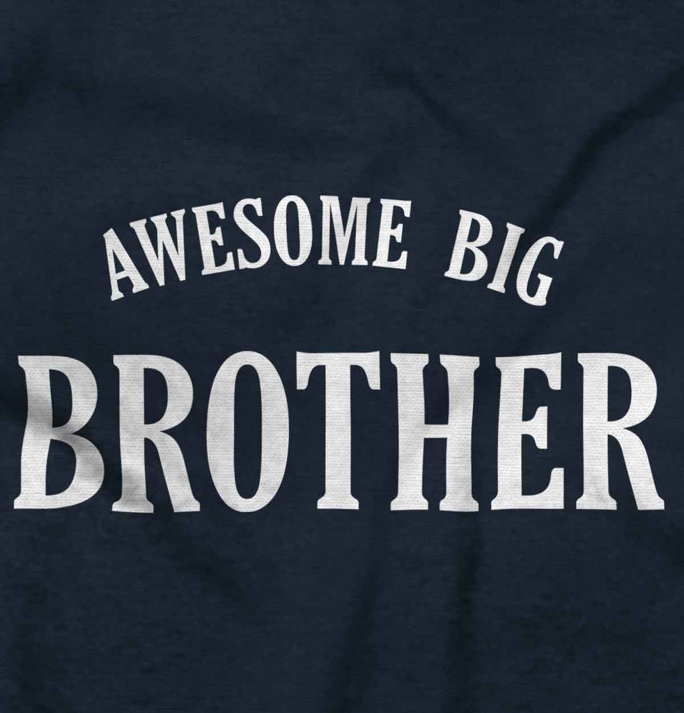 Awesome Big Brother Infant Toddler T Shirt-Direct To Garment Print-Brisco Baby