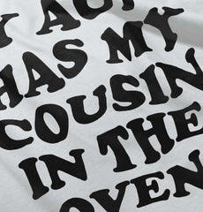 Aunt Has Cousin In Oven Infant Toddler T Shirt-Direct To Garment Print-Brisco Baby