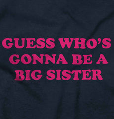 Guess Who's Gonna Be A Big Sister? Infant Toddler T Shirt-Direct To Garment Print-Brisco Baby