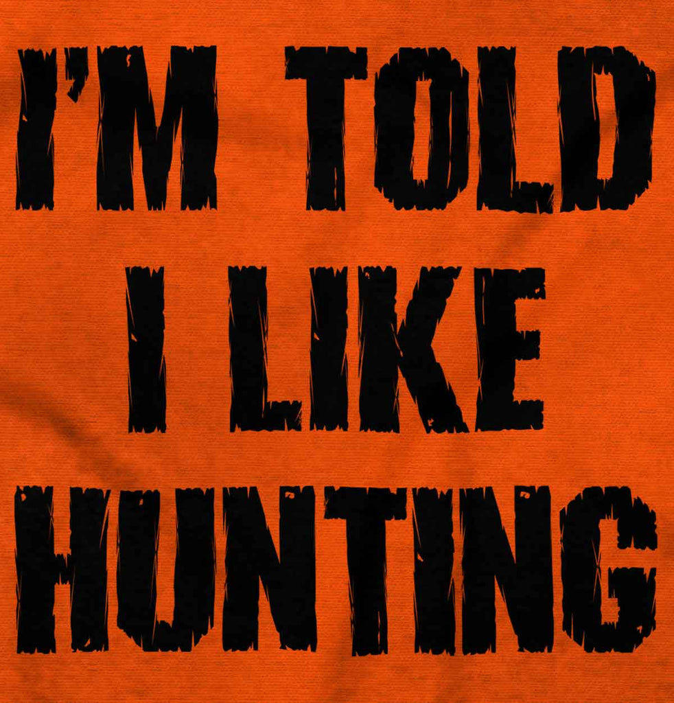 Im Told I Like Hunting Romper Bodysuit-Direct To Garment Print-Brisco Baby