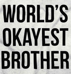 World's Okayest Brother Infant Toddler T Shirt-Direct To Garment Print-Brisco Baby