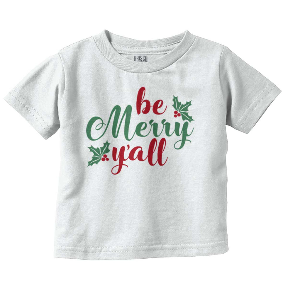 Be Merry Y'all Infant Toddler T Shirt-Direct To Garment Print-Brisco Baby