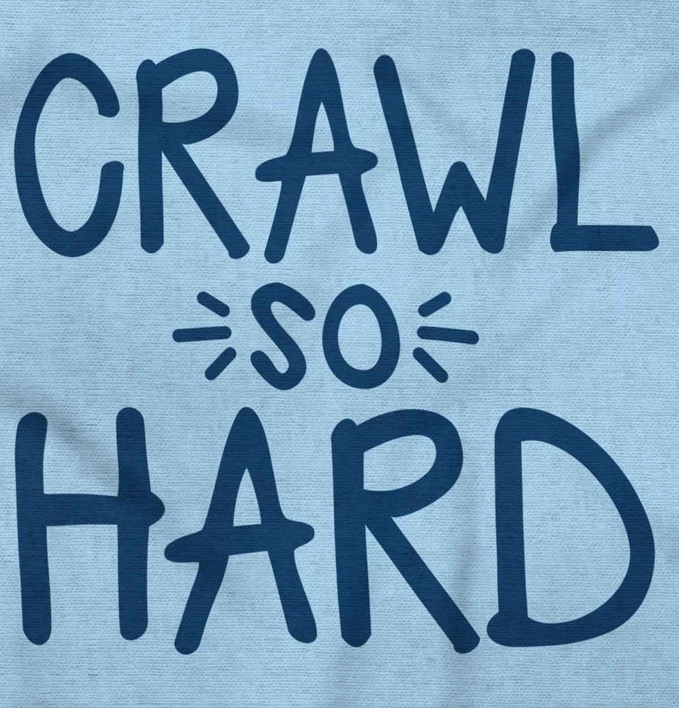 Crawl So Hard Romper Bodysuit-Direct To Garment Print-Brisco Baby