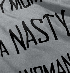Nasty Woman Infant Toddler T Shirt-Direct To Garment Print-Brisco Baby