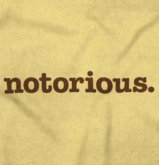 Notorious Infant Toddler T Shirt-Direct To Garment Print-Brisco Baby