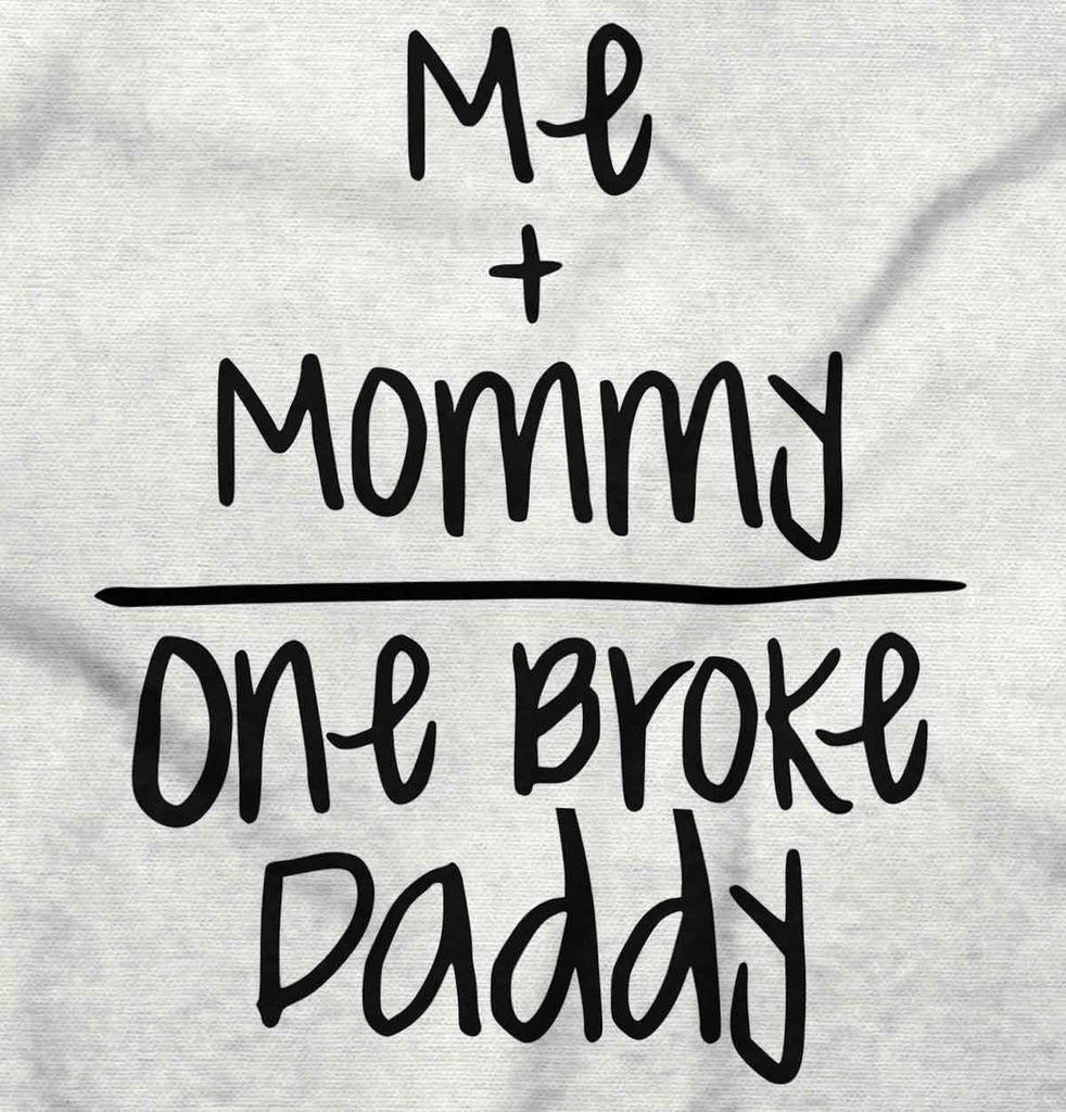 One Broke Daddy Infant Toddler T Shirt-Direct To Garment Print-Brisco Baby