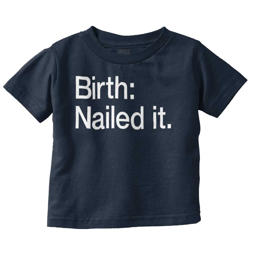 Nailed It Infant Toddler T Shirt-Direct To Garment Print-Brisco Baby