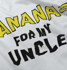 Bananas For Uncle Infant Toddler T Shirt-Direct To Garment Print-Brisco Baby