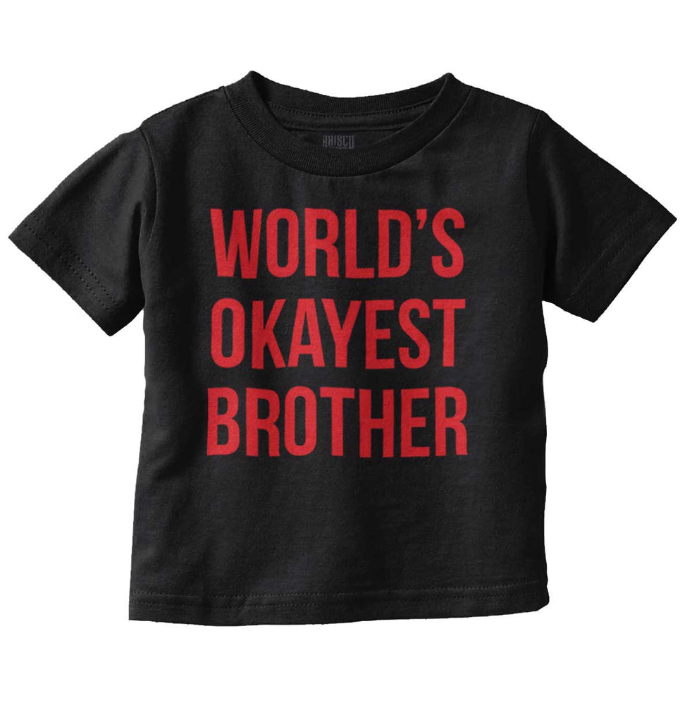 World's Okayest Brother Infant Toddler T Shirt-Direct To Garment Print-Brisco Baby