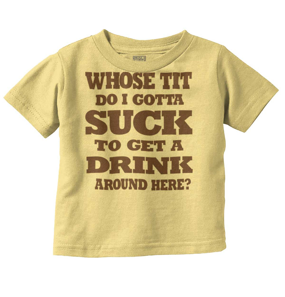 Get A Drink Infant Toddler T Shirt-Direct To Garment Print-Brisco Baby