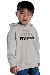 You Are My Father Toddler Pullover Hoodie-Direct To Garment Print-Brisco Baby