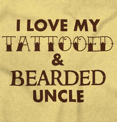 Love My Tattooed Bearded Uncle Infant Toddler T Shirt-Direct To Garment Print-Brisco Baby