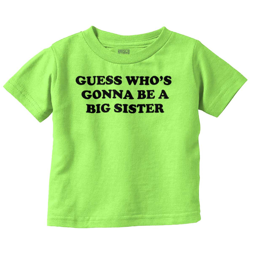 Guess Who's Gonna Be A Big Sister? Infant Toddler T Shirt-Direct To Garment Print-Brisco Baby
