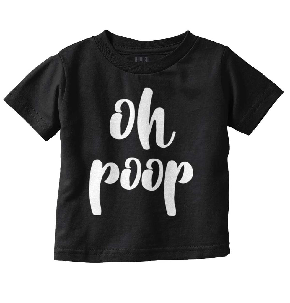 Oh Poop Infant Toddler T Shirt-Direct To Garment Print-Brisco Baby