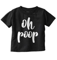 Oh Poop Infant Toddler T Shirt-Direct To Garment Print-Brisco Baby