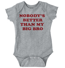 Nobody's Better Than My Big Bro Romper Bodysuit-Direct To Garment Print-Brisco Baby